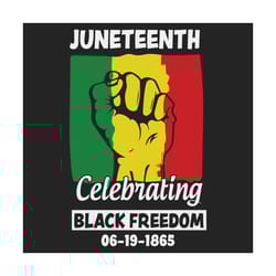 juneteenth celebrating black freedom 1865 svg, juneteenth svg, celebrate junteenth, black freedom svg, african american