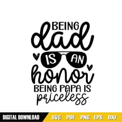 being dad is an honor being papa is priceless svg