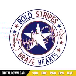 bold stripes bright stars brave hearts 4th of july svg