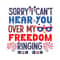 Sorry I Can't Hear You Over My Freedom Ringing-01.jpg