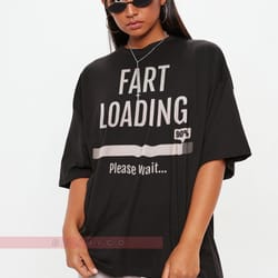 fart loading tees, funny shirt, fart shirt, mens shirt, shirt for dad, sarcastic shirt, funny shirt