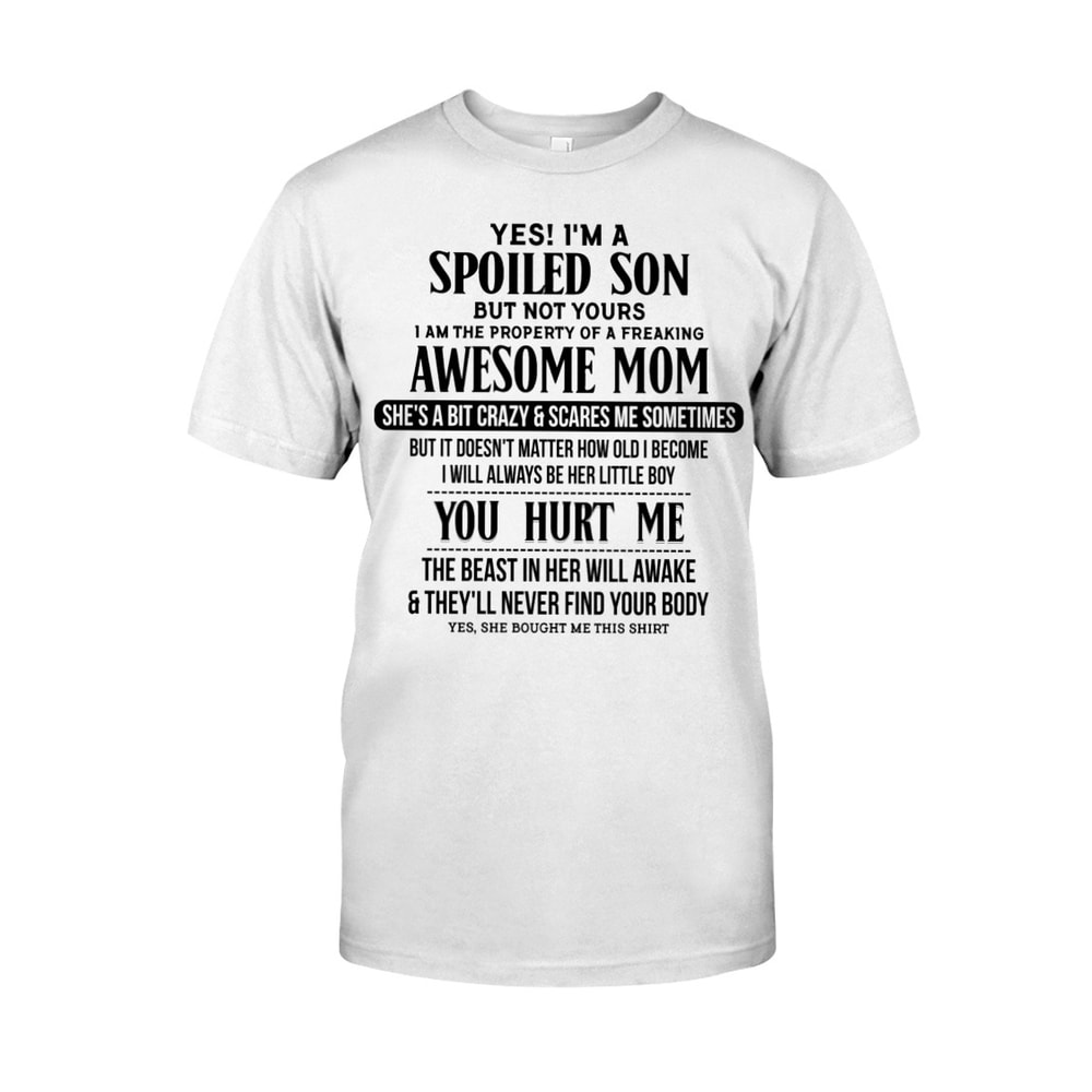 I'm A Spoiled Son Of A Freaking Awesome Mom shirt, Mom Shirt, Mother's day shirt. Gift For Mom Shirt, Unisex T-Shirt