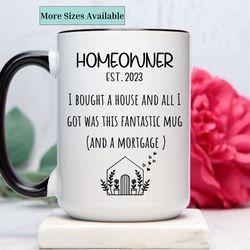 homeowner mug,homeowner coffee cup,funny housewarming gift,new buy house gift mug, new homeowner gift,congrats on new ho
