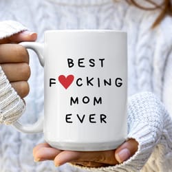 funny mom gifts from daughter, best mom ever mug, best mom gift for her, best fucking mom ever mug, mothers day gift for