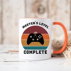 masters graduation gift, masters level complete mug, mba mug, graduate school graduation gifts, masters degree gift, mas