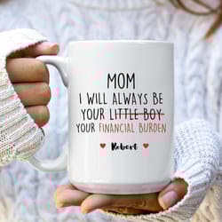 personalized mom gift from son gifts for mom mug for mothers day financial burden funny mom coffee mug from son for mom