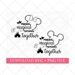 making magical memories together svg, family vacation svg, family trip 2023 svg