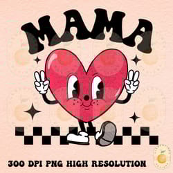 mama png happy valentines png,valentines sublimation,valentine png,mini png, kids valentine png,retro valentine png,tren