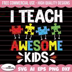 i teach awesome kids svg, autism teacher svg, autism svg, autism awareness svg, autism mom svg, autism puzzle svg, puzzl