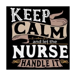 keep calm and let the nurse handle it svg, nurse svg, ribbon svg, nurses life svg, nurse gifts svg, nurse lovers svg, my