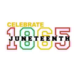 celebrate juneteenth 1865 svg, juneteenth svg, juneteenth 1865 svg, 1865 svg, emancipation proclamation svg, slavery svg
