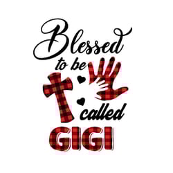 blessed to be called gigi svg, mothers day svg, family svg, gigi svg, nana svg, grandma svg, mom svg, mom gifts, gift fo