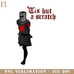 'tis but a scratch funny movie png