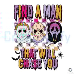 find a man that will chase you svg horror vibes file