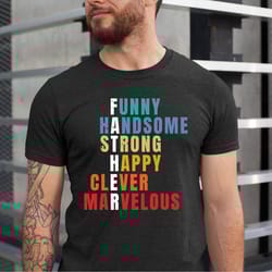 funny handsome strong happy clever marvelous, fathers day shirt, funny dad shirt, fathers day gift from daughter, christ