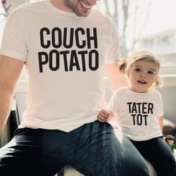 couch potato dad shirt tater tot baby bodysuit or shirt dad and baby matching sweatshirt gift set fun gift for fathers