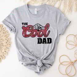 the cool dad shirt, cool dad shirt, best dad shirt, new dad shirt, dad shirt, father shirt, daddy shirt, fathers day shi