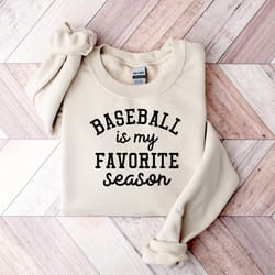 baseball is my favorite season sweatshirt,sport mom sweatshirt,baseball lover sweater,sports mama hoodie,gift for baseba
