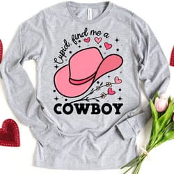 cupid find me a cowboy long sleeve shirt, cowgirl valentine shirt, valentine cowgirl shirts, valentines day shirt, valen