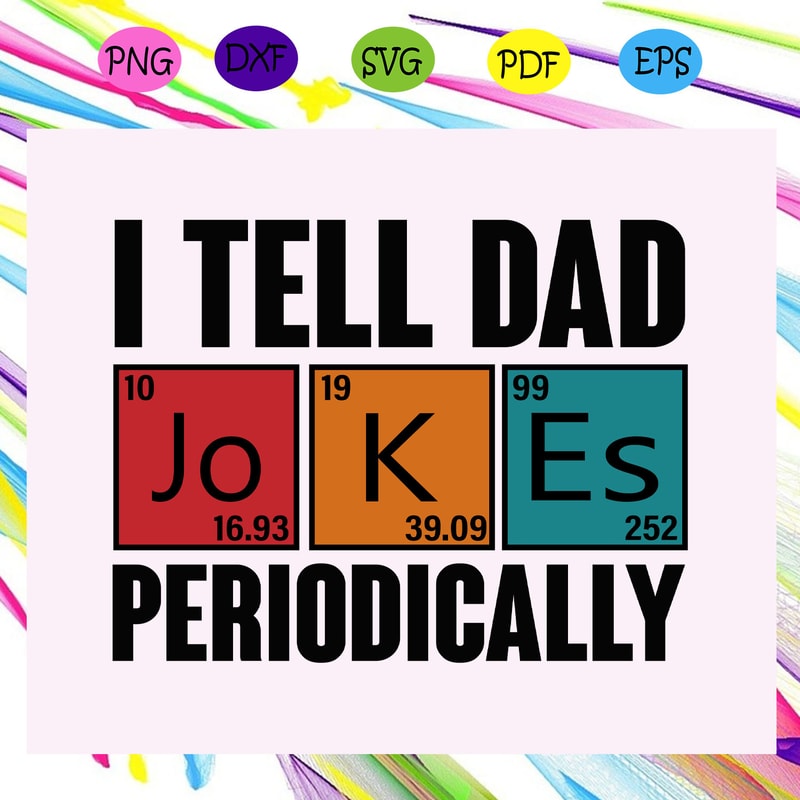 I-tell-dad-jokes-periodically-gift-for-Father-fathers-day-gift-from-son-fathers-day-gift-gift-for-papa-fathers-day-lover-svg-FD27072020.jpg