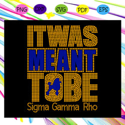 it was meant tobe sigma gamma rho sigma gamma rho sigma gamma gifts sigma gamma svg