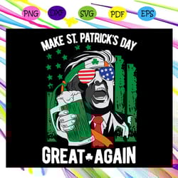make patrick s day great again patrick s day svg