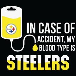 in case accident my blood type is steelers svg