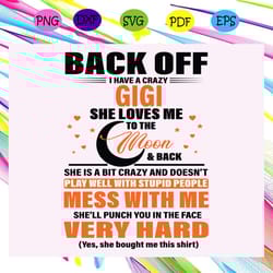 back off i have a crazy gigi svg