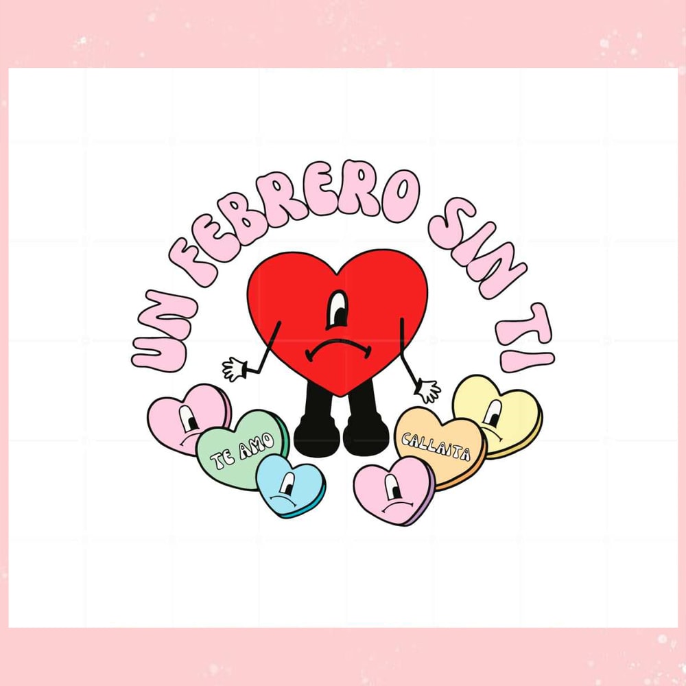 Bb Un Febrero Sin Ti Candy Hearts Svg Graphic Designs Files.jpg