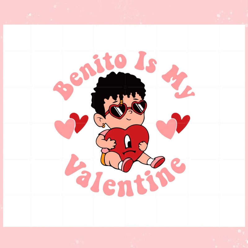 Benito Is My Valentine SVG Files for Cricut Sublimation Files.jpg