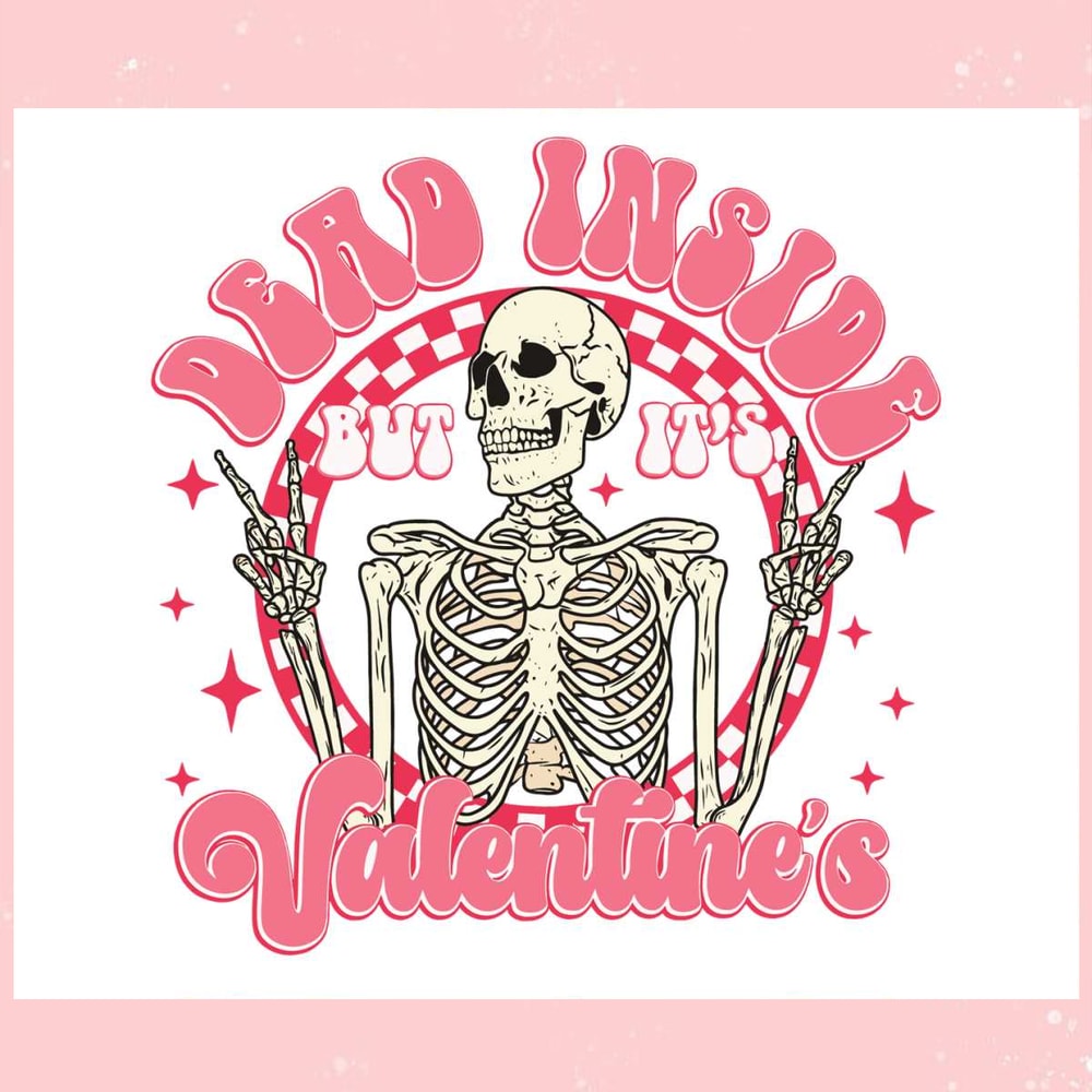 Dead Inside But Its Valentines Day SVG 1.jpg