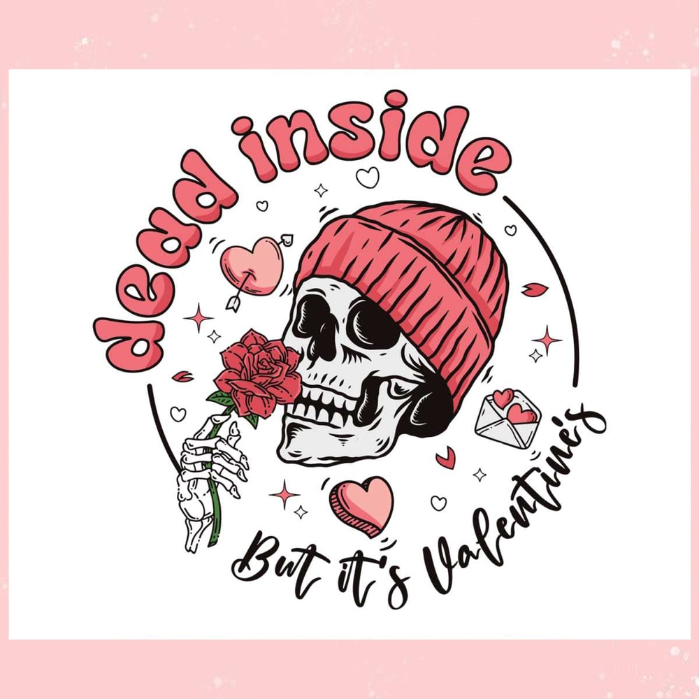 Dead Inside But Its Valentines SVG.jpg