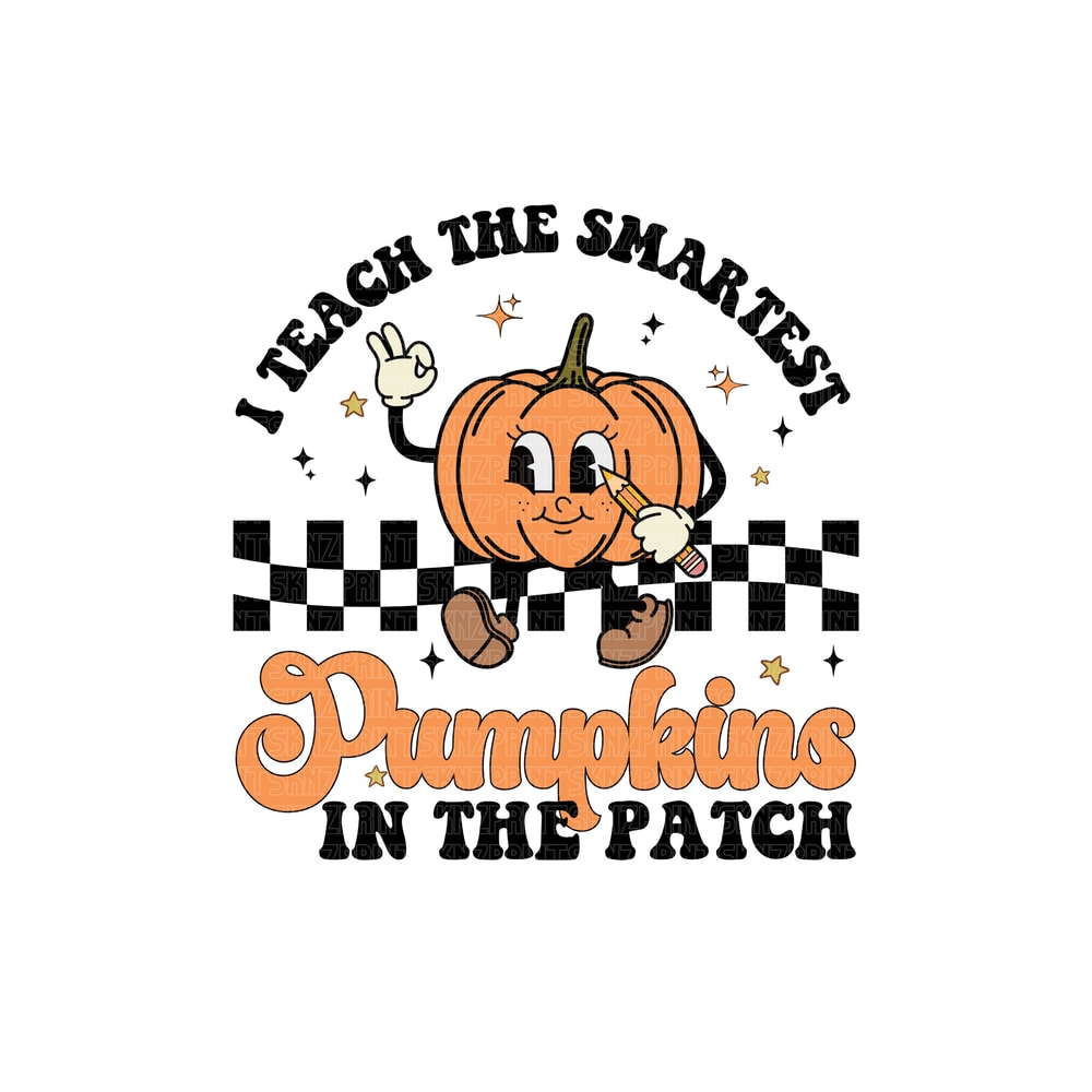 i teach the smartest pumpkins in the patch png, i teach the cutest pumpkins in the patch sublimation, cutest pumpkins in the patch printable.jpg