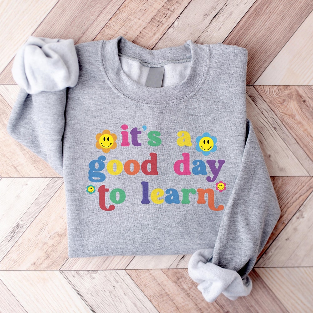 It's a Good Day to Learn Sweatshirt, Retro Teacher Shirt, Teacher Shirt, Motivational Teacher Shirt, Elementary Teacher Shirt, Teacher Life.jpg