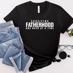 surviving fatherhood one beer at a time shirt, best dad ever shirt, new dad shirt, best father shirt, father's day shirt