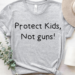 protect our kids not guns, gun reform shirt, protect our children, anti gun shirt, gun reform now, stop gun violence, pr