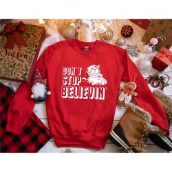 Don't Stop Believin' Hoodie, Christmas Santa Claus Sweatshirt, Retro Santa Sweater, Vintage Santa Claus Sweatshirt, Old