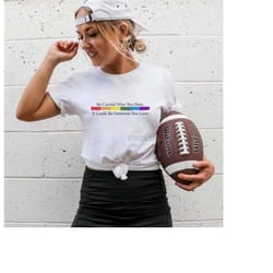 be careful who you hate it could be someone you love t-shirt, equality pride shirt, pride rainbow shirt, lgbt pride shir