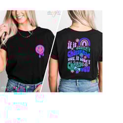 if it doesn't challenge you, it doesn't change you shirt, motivational inspirational shirt for women, sarcastic shirt, g