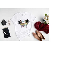 teacher off duty shirt, summer break shirt, last day of school, staff off duty shirt, funny teacher shirt, end of school