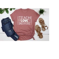 teach love inspire shirt, teacher gift, teacher shirt, elementary school teacher shirt, preschool teacher, back to schoo