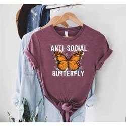 anti social butterfly shirt,introvert shirt,anti social shirt,butterfly shirt,antisocial friend gift,butterfly lover shi