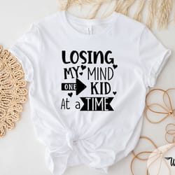 losing my mind one kid at a time t-shirt, gift for mom, funny mom shirt, sarcastic mom shirt, mother's day gift shirt, m