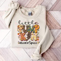 thanksgiving sweatshirt, little pumpkin with a lot of spice sweatshirt, kids thanksgiving sweatshirt, fall pumpkin sweat
