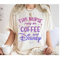 this nurse runs on coffee and disney gradient logo shirt, registered nurse t-shirt, nursing tee, disney family vacation,