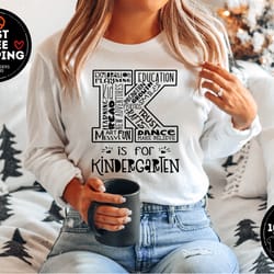 k is for kindergarten sweater, kindergarten teacher sweatshirt, kindergarten teacher, first grade teacher, elementary te