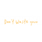 Don_t Waste Your Potential .png