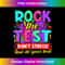 Rock The Test Don't Stress Do Your Best Testing Day Teacher 1 - Modern Sublimation PNG File