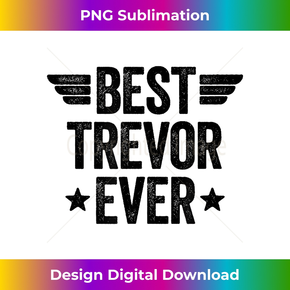 Best Trevor Ever - Elegant Sublimation PNG Download