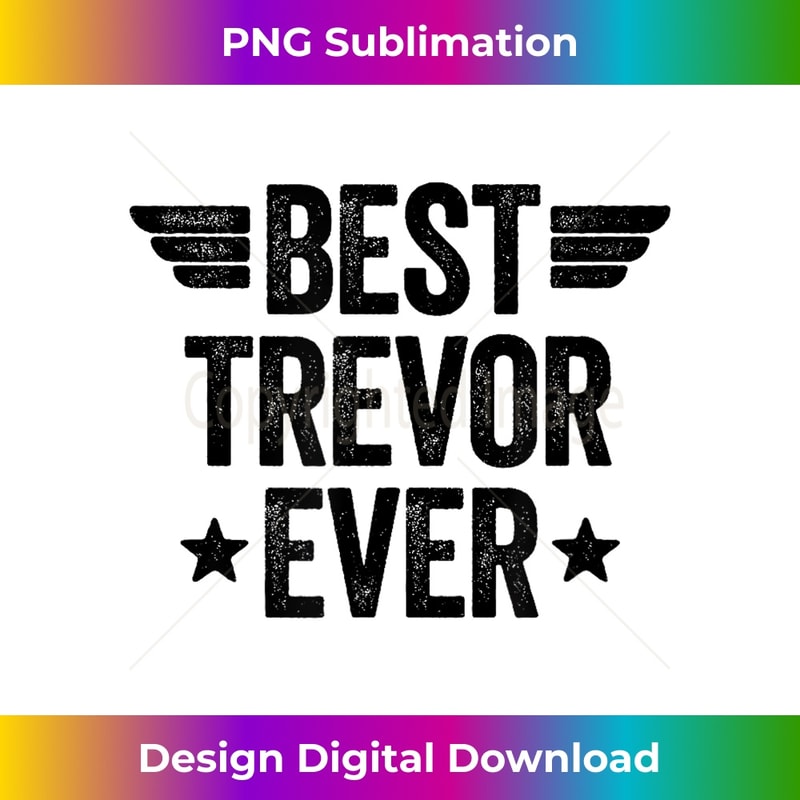 Best Trevor Ever - Elegant Sublimation PNG Download